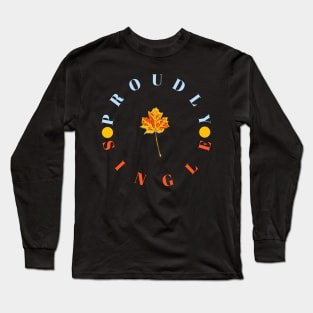 Proudly Single Long Sleeve T-Shirt